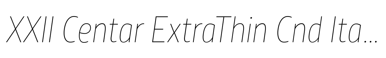 XXII Centar ExtraThin Cnd Italic